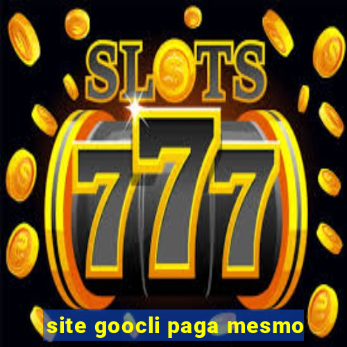 site goocli paga mesmo